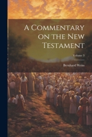 A Commentary on the New Testament; Volume 3 1021457833 Book Cover
