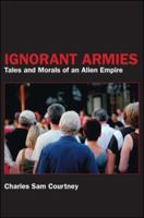 Ignorant Armies: Tales and Morals of an Alien Empire 1425125379 Book Cover