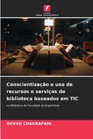 Conscientização e uso de recursos e serviços de biblioteca baseados em TIC 6205653230 Book Cover