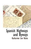 Spanish Highways and Byways 1511651660 Book Cover