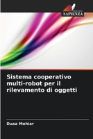 Sistema cooperativo multi-robot per il rilevamento di oggetti (Italian Edition) 6209793827 Book Cover