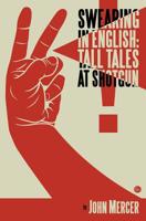 Swearing in English: Tall Tales at Shotgun 1091207968 Book Cover