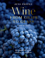 Wine from Grape to Glass: Fifth Edition 0789215233 Book Cover