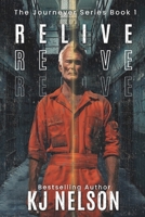 Relive: The Journeyer Series: Book One B08M1Z7G65 Book Cover