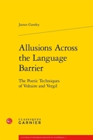 Allusions Across the Language Barrier: The Poetic Techniques of Voltaire and Vergil 2406165868 Book Cover