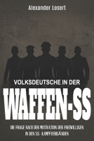 Volksdeutsche in der Waffen-SS: Die Frage nach der Motivation der Freiwilligen in den SS-Kampfverbänden (German Edition) 3964036595 Book Cover