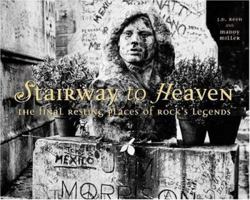 Stairway to Heaven: The Final Resting Places of Rock's Legends 1932958541 Book Cover