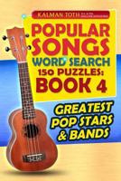 Popular Songs Word Search 150 Puzzles: Book 4: Greatest Pop Stars & Bands 1500557641 Book Cover