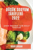 DüŞük Sodyum Tarİflerİ 2022: Şeker Önlemek İçİn Kolay Tarİfler 1804509809 Book Cover