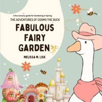 The Adventures of Cosmo the Duck: Fabulous Fairy Garden B0G3XRGV2F Book Cover