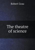 The Theatre of Science: A Volume of Progress and Achievement in the Motion Picture Industry 1377551164 Book Cover