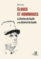Éloges et Hommages de Charles de Gaulle et du Général de Gaulle (French Edition) B0FLXG35N6 Book Cover