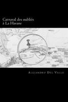 Carnaval des oubliés à La Havane 1979593736 Book Cover