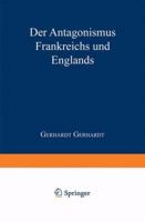 Der Antagonismus Frankreichs Und Englands Vom Politisch-Militairischen Standpunkte Und Die Wahrscheinlichkeit Einer Franzosischen Truppenlandang Auf Der Englischen Sudkuste 3642939678 Book Cover
