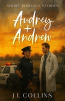 Audrey + Andrew (Short Romance Stories) B0FJ5XDTZ3 Book Cover
