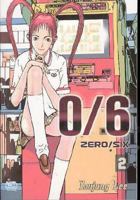 0/6 (Zero/Six), Volume 2 1600090214 Book Cover