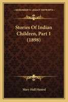 Stories Of Indian Children, Part 1 143705353X Book Cover