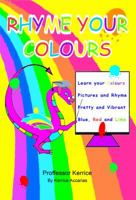Rhyme Your Colours: with Proffessor Kerrice 099544563X Book Cover