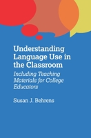 Understanding Language Use in the Classroom: Including Teaching Materials for College Educators 1783099798 Book Cover