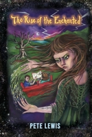 The Rise of the Enchanted: The Children of the Magic Realm - Book 2 0645612642 Book Cover