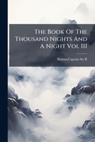 The Book Of The Thousand Nights And A Night Vol III B0FHC3TQ5X Book Cover