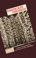 Erstickte Freiheit: Finstere Kurzgeschichten vom Leben auf dem Abstellgleis (German Edition) 3769377230 Book Cover