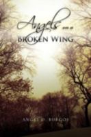 Angels on a Broken Wing 144152942X Book Cover