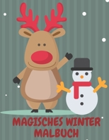 Magisches Winter Malbuch: Für Kinder Schneemann Weihnachten Für Erwachsene Winterzeit B08QDMPJR6 Book Cover