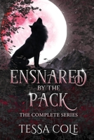 Ensnared by the Pack: The Complete Series 1990587518 Book Cover