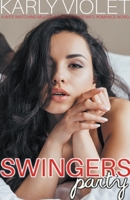Swingers Party - A Wife Watching Multiple Partner Hotwife Romance Novel B09BYPQWX7 Book Cover