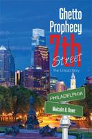 Ghetto Prophecy 7Th Street: The Untold Story 1543477313 Book Cover