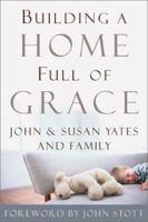 Building a Home Full of Grace 0801064155 Book Cover