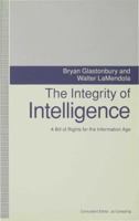 The Integrity of Intelligence: A Bill of Rights for the Information Age 0333605217 Book Cover
