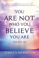 You Are Not Who You Believe You Are 173569472X Book Cover