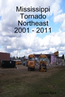 Mississippi Tornado Northeast 2001 - 2011 B009AOQRN6 Book Cover
