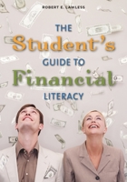 The Student's Guide to Financial Literacy 0313377189 Book Cover