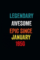 Legendary Awesome Epic Since January 1950 Notebook Birthday Gift: 6 X 9 Lined Notebook /Journal Birthday - A Special Birthday Gift Themed Journal for Men 1675802548 Book Cover