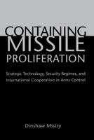 Containing Missile Proliferation: Strategic Technology, Security Regimes, and International Cooperation in Arms Control 0295985070 Book Cover