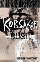 Korsakoff Blight 0692900128 Book Cover