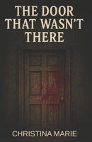 The Door That Wasn't There B0G59PYFNW Book Cover