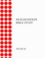 Muslim Seeker Bible Study 1950254062 Book Cover