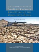 An Investigation Into Early Desert Pastoralism: Excavations at the Camel Site, Negev 1931745846 Book Cover