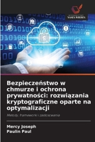 Bezpieczenstwo w chmurze i ochrona prywatnosci: rozwiazania kryptograficzne oparte na optymalizacji (Polish Edition) 6630250338 Book Cover