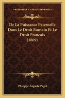 De La Puissance Paternelle Dans Le Droit Romain Et Le Droit Francais (1869) 1120452775 Book Cover