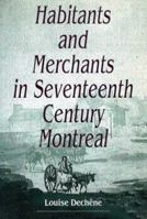 Habitants and Merchants in Seventeenth-Century Montreal (Studies on the History of Quebec) 0773509518 Book Cover