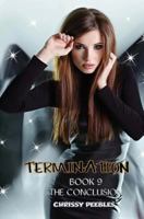 Termination - Book 9 - The Conclusion 1494950189 Book Cover