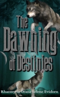 The Dawning of Destinies 1698584318 Book Cover
