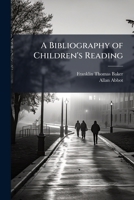 A Bibliography of Children's Reading 1147487685 Book Cover