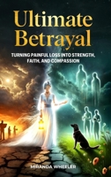 Ultimate Betrayal B0FGGKFCP4 Book Cover