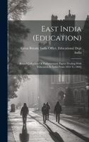 East India (education): Bound Collection Of Parliamentary Papers Dealing With Education In India From 1854 To 1866] 1020205946 Book Cover